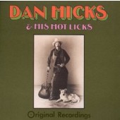 Dan Hicks & His Hot Licks - Original Recordings 