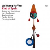 Wolfgang Haffner - Kind Of Spain (2017) 