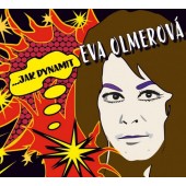 Eva Olmerová - Jak dynamit (2015) 