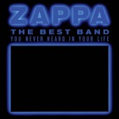 Frank Zappa - Best Band You Never Heard In Your Life (Remastered) 