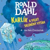 Roald Dahl - Karlík a velký skleněný výtah (CD-MP3, 2020)