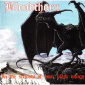 Bloodthorn - In The Shadow Of Your Black Wings (Edice 1999)