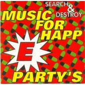 Search & Destroy - Music For Happ-E Party's (1995)