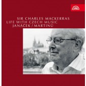 Sir Charles Mackerras/Janáček/Martinů - Life With Czech Music: Janáček/Martinů 