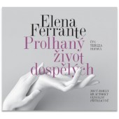 Elena Ferrante - Prolhaný život dospělých (CD-MP3, 2020)