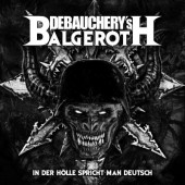 Debauchery's Balgeroth Vs. Debauchery - In Der Hölle Spricht Man Deutsch (2018) 