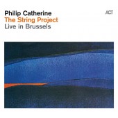 Philip Catherine - String Project: Live in Brussels (2015) 