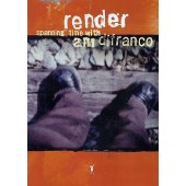 Ani DiFranco - Render - Spanning Time With Ani DiFranco 