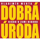 Vladimír Merta/Dobrá úroda - Nikdo v zemi nikoho (2012) 