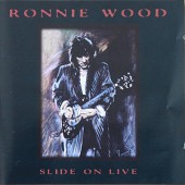 Ronnie Wood - Slide On Live 