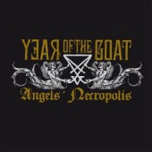 Year Of The Goat - Angels' Necropolis (2012)