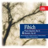 Zdeněk Fibich - Piano Quartet, Op. 11 & Quintet, Op. 42 