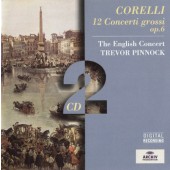 Arcangelo Corelli / English Concert / Trevor Pinnock - 12 Concerti Grossi, Op. 6 (Edice 1999) /2CD
