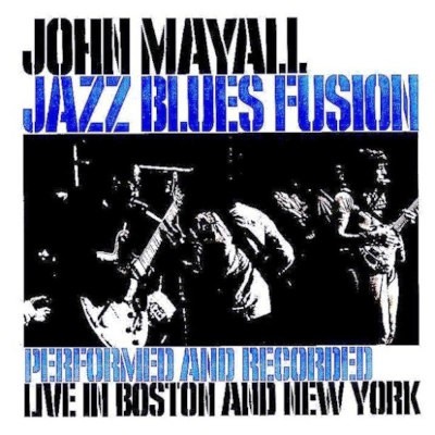 John Mayall - Jazz Blues Fusion (Edice 1996)
