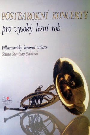 Filharmonický Komorní Orchestr, Stanislav Suchánek - Postbarokní Koncerty Pro Vysoký Lesní Roh (Kazeta, 1992)