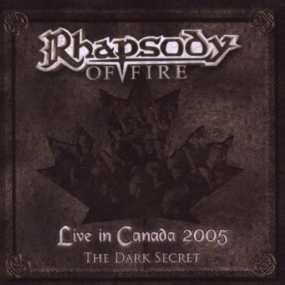 Rhapsody Of Fire - Live in Canada 2005: The Dark Secret (Edice 2009)