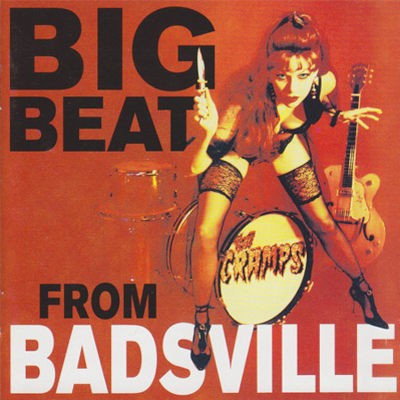 Cramps - Big Beat From Badsville (1997)