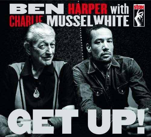 Ben Harper With Charlie Musselwhite - Get Up! (2013)