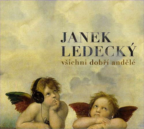 Janek Ledecký - Všichni dobří andělé (2014)