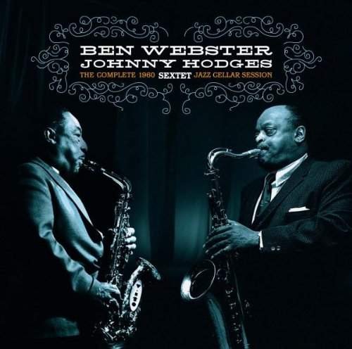 Ben Webster, Johnny Hodges - Complete 1960 Jazz Cellar Session - 180 gr. Vinyl 
