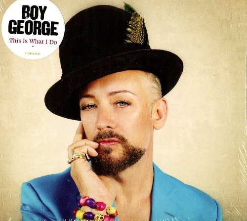 Boy George - This Is What I Do 