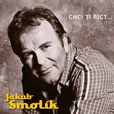 Jakub Smolík - Chci Ti Říct... (2005) 