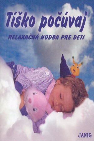Janig - Tíško Počúvaj - Relaxačná Hudba Pre Deti (Kazeta, 2004)
