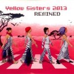 Yellow Sister - 2013 Remixed 