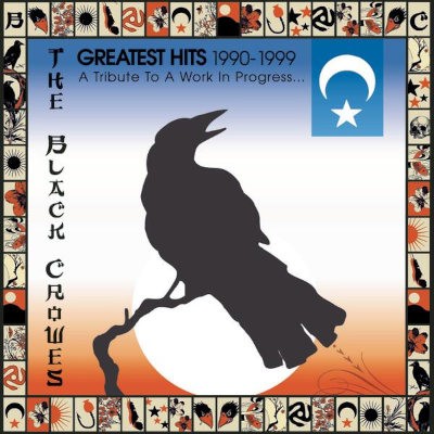 Black Crowes - Greatest Hits 1990-1999: A Tribute To A Work In Progress (2000) /Mexico Version