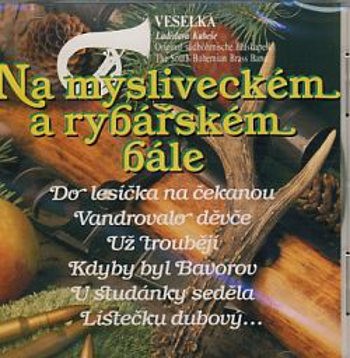 Veselka Ladislava Kubeše - Na mysliveckém a rybářském bále (Edice 2014)