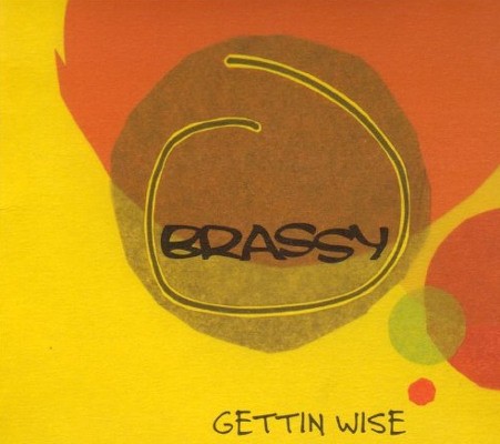 Brassy - Gettin Wise (2003) 