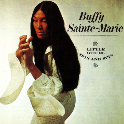 Buffy Sainte-Marie - Little Wheel Spin And Spin (Edice 1992) 