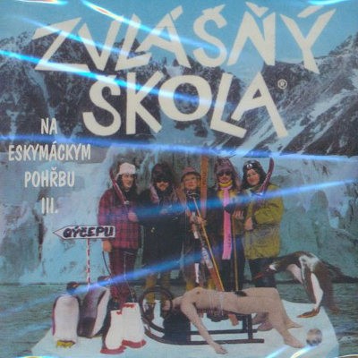 Zvlášňý Škola - Na Eskymáckým Pohřbu III. (Edice 2001) 