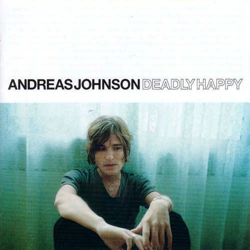 Andreas Johnson - Deadly Happy 