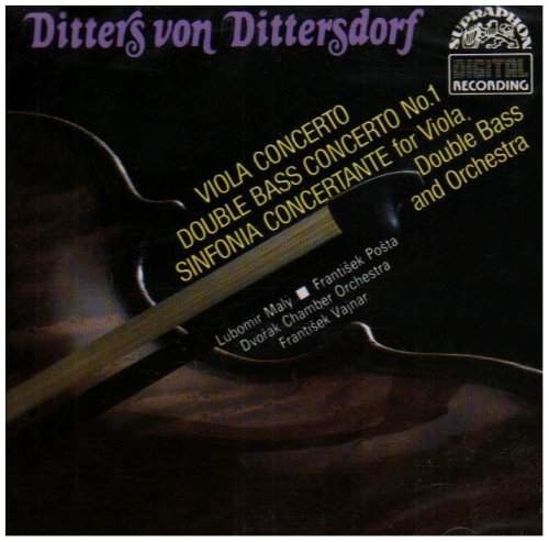 Karl Ditters von Dittersdorf - Viola And Double Bass Concertos/Sinfonia Concertante For Viola 