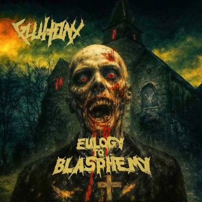 Gluttony - Eulogy To Blasphemy (2026)