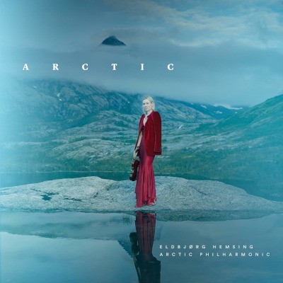 Eldbjorg Hemsing & Arctic Philharmonic - Arctic (2023)