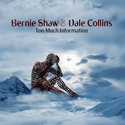 Bernie Shaw, Dale Collins - Too Much Information (2019)