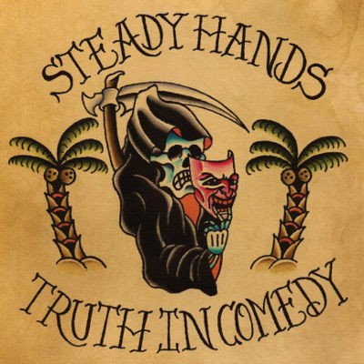 Steady Hands - Truth In Comedy (2018) - Vinyl 