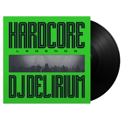 DJ Delirium - Hardcore Legends (Edice 2026) - 180 gr. Vinyl