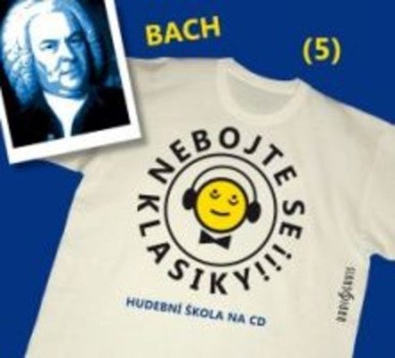 Johann Sebastian Bach - Bach: Nebojte se klasiky! (5) 