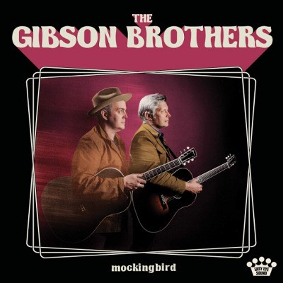 Gibson Brothers - Mockingbird (2018) 