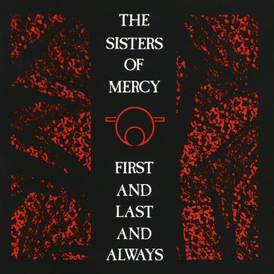 Sisters Of Mercy - First And Last And Always (Remastered, Digipak)