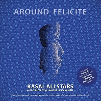Soundtrack / Kasai Allstars - Around Felicité (OST, 2017) 