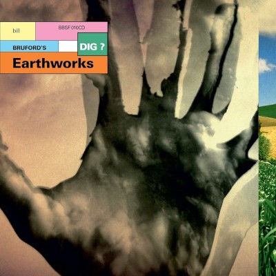 Bill Bruford's Earthworks - Dig? (Edice 2021)