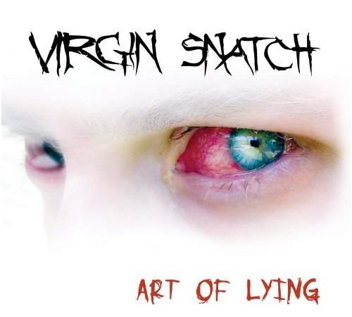 Virgin Snatch - Art Of Lying (2005)