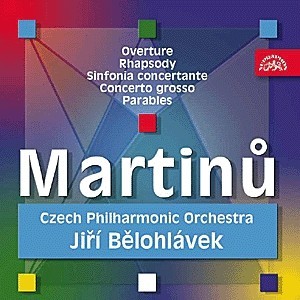 Bohuslav Martinů/Jiří Bělohlávek - Předehra pro orchestr, Rapsodie pro velký orchestr, Sinfonia concertante... Overture/Rhapsody/Sinfonia Concertante...