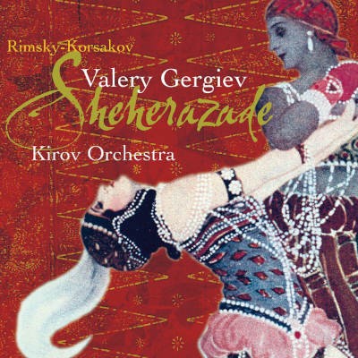 Nikolaj Rimskij-Korsakov / Kirov Orchestra, Valery Gergiev - Sheherazade, etc. (2002)