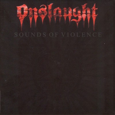 Onslaught - Sounds Of Violence (2011) 