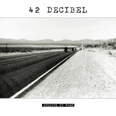 42 Decibel - Rolling In Town (2015) 